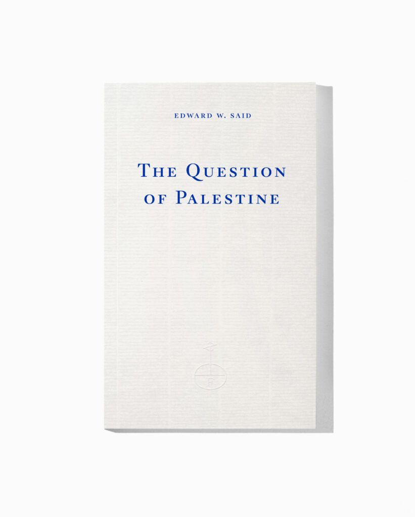 The Question of Palestine by Edward W. Said | Fitzcarraldo Editions