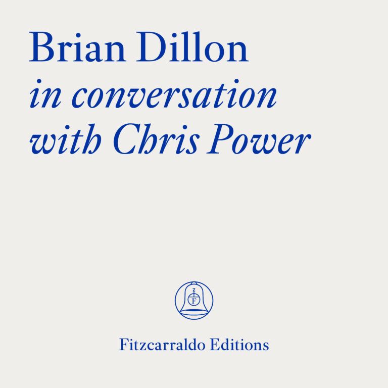 Fitzcarraldo Editions Archive: Brian Dillon In Conversation With Chris ...